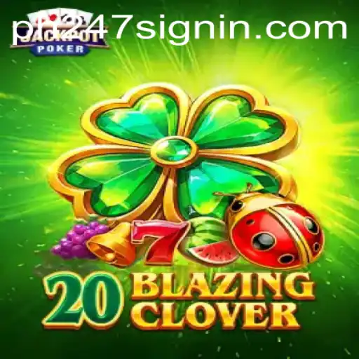Exploring the Vibrant World of 20BlazingClover: A Modern Gaming Marvel